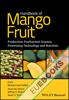 Handbook of Mango Fruit : Production, Postharvest Science, Processing Technology and Nutrition