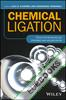 Chemical Ligation : Tools for Biomolecule Synthesis and Modification