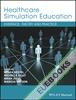 Healthcare Simulation Education : Evidence, Theory and Practice