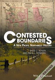 Contested Boundaries : A New Pacific Northwest History