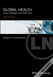 Lecture Notes Global Health : Issues, Challenges, and Global Action