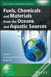 Fuels, Chemicals and Materials from the Oceans and Aquatic Sources