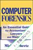 Computer Forensics : An Essential Guide for Accountants, Lawyers, and Managers