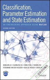 Classification, Parameter Estimation and State Estimation : An Engineering Approach Using MATLAB