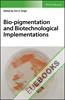 Bio-pigmentation and Biotechnological Implementations