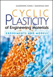 Cyclic Plasticity of Engineering Materials : Experiments and Models