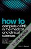 How to Complete a PhD in the Medical and Clinical Sciences