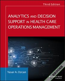 Analytics and Decision Support in Health Care Operations Management