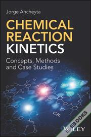 Chemical Reaction Kinetics : Concepts, Methods and Case Studies