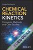 Chemical Reaction Kinetics : Concepts, Methods and Case Studies