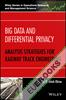 Big Data and Differential Privacy : Analysis Strategies for Railway Track Engineering