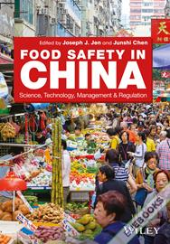 Food Safety in China : Science, Technology, Management and Regulation