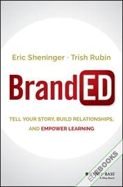 BrandED : Tell Your Story, Build Relationships, and Empower Learning