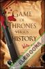 Game of Thrones versus History : Written in Blood