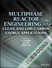 Multiphase Reactor Engineering for Clean and Low-Carbon Energy Applications