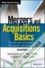 Mergers and Acquisitions Basics : The Key Steps of Acquisitions, Divestitures, and Investments