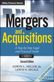 Mergers and Acquisitions : A Step-by-Step Legal and Practical Guide