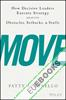 Move : How Decisive Leaders Execute Strategy Despite Obstacles, Setbacks, and Stalls