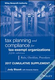 Tax Planning and Compliance for Tax-Exempt Organizations, 2017 Cumulative Supplement