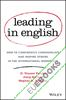 Leading in English : How to Confidently Communicate and Inspire Others in the International Workplace