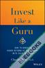 Invest Like a Guru : How to Generate Higher Returns At Reduced Risk With Value Investing