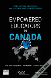 Empowered Educators in Canada : How High-Performing Systems Shape Teaching Quality