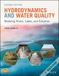 Hydrodynamics and Water Quality : Modeling Rivers, Lakes, and Estuaries