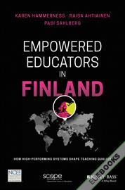 Empowered Educators in Finland : How High-Performing Systems Shape Teaching Quality