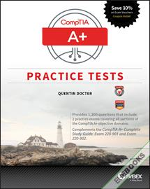 CompTIA A+ Practice Tests : Exam 220-901 and Exam 220-902