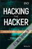 Hacking the Hacker : Learn From the Experts Who Take Down Hackers