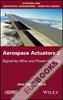 Aerospace Actuators : Signal-by-Wire and Power-by-Wire