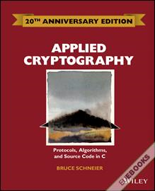 Applied Cryptography : Protocols, Algorithms and Source Code in C