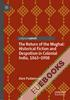 The Return of the Mughal: Historical Fiction and Despotism in Colonial India, 1863–1908