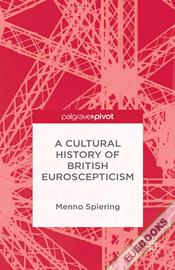 A Cultural History of British Euroscepticism