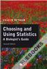 Choosing and Using Statistics : A Biologist's Guide