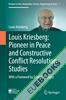 Louis Kriesberg: Pioneer in Peace and Constructive Conflict Resolution Studies