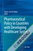 Pharmaceutical Policy in Countries with Developing Healthcare Systems