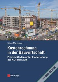 Kostenrechnung in der Bauwirtschaft : Praxisleitfaden unter Einbeziehung der KLR-Bau 2016