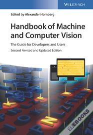 Handbook of Machine and Computer Vision : The Guide for Developers and Users