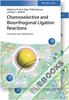 Chemoselective and Bioorthogonal Ligation Reactions : Concepts and Applications