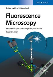 Fluorescence Microscopy : From Principles to Biological Applications