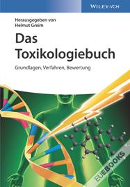 Das Toxikologiebuch : Grundlagen, Verfahren, Bewertung