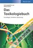 Das Toxikologiebuch : Grundlagen, Verfahren, Bewertung