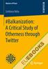 #Balkanization: A Critical Study of Otherness through Twitter