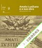 Amato Lusitano e a sua obra: séculos XVI e XVII