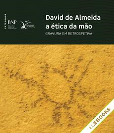 David de Almeida, a ética da mão: gravura em retrospetiva