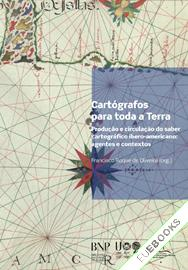 Cartógrafos para toda a Terra. Produção e circulação do saber cartográfico ibero-americano: agentes e contextos