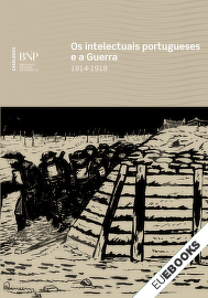 Os intelectuais portugueses e a Guerra 1914-1918