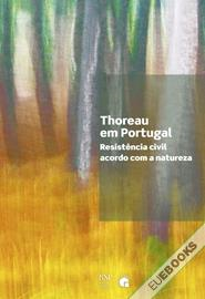 Thoreau em Portugal. Resistência civil. Acordo com a natureza