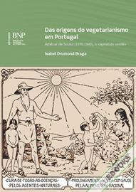 Das origens do vegetarianismo em Portugal
Amílcar de Sousa (1876‑1940), o «apóstolo verde»